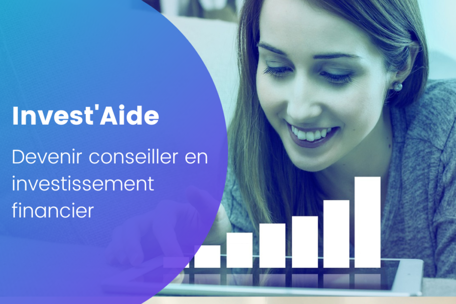 Comment devenir conseiller en investissement financier ?